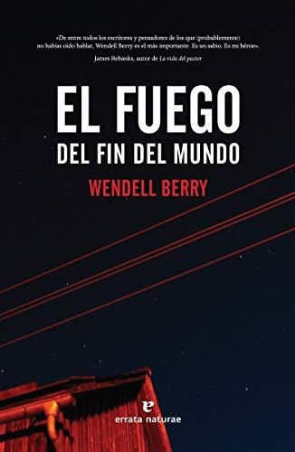 El Fuego Del Fin Del Mundo (libros Salvajes)