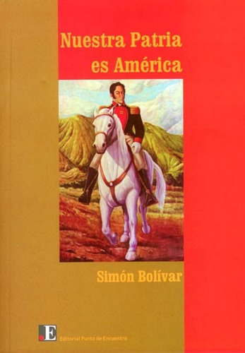 Libro Nuestra Patria Es America Simon Bolivar