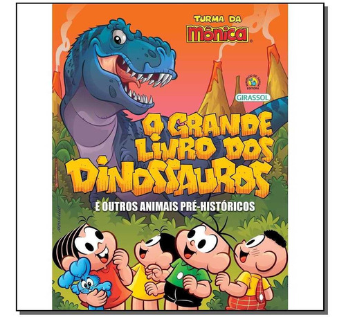 Turma Da Mônica - O Grande Livro Dos Dinossauros E Outros A