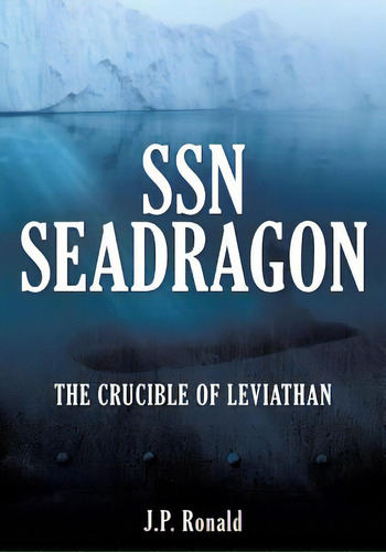 Ssn Seadragon, De Ronald, J. P.. Editorial Xulon Pr, Tapa Blanda En Inglés