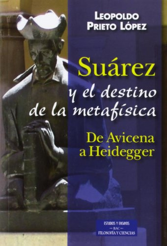 Suarez Y El Destino De La Metafisica -estudios Y Ensayos-