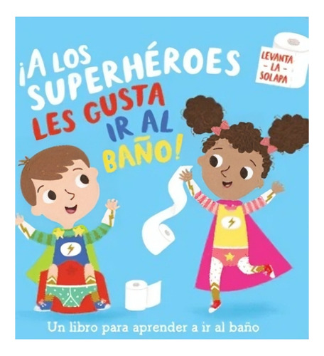 Libro ¡a Los Superhéroes Les Gusta Ir Al Baño! - Varios Aut