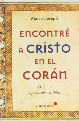 Libro - Encontré A Cristo En El Corán - Mario Joseph