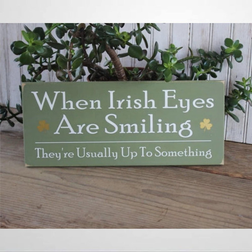 Letrero Madera Texto Ingl  When Irish Ey Are Smiling  Arte