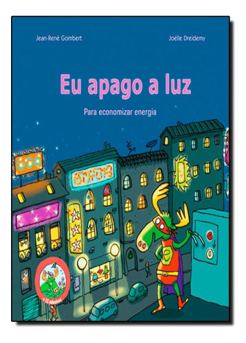 Eu Apago a Luz Para Economizar Energia, de Jean René Gombert. Editora GIRAFINHA - ESCRITURAS, capa mole em português