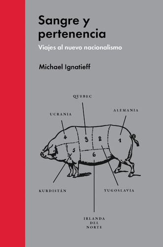 Sangre Y Pertenencia - Michael Ignatieff - Malpaso - Libro