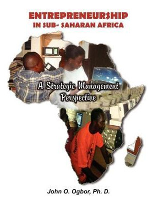 Libro Entrepreneurship In Sub-saharan Africa - John Ogbor