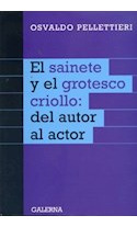 Libro Sainete Y El Grotesco Criollo Del Autor Al Actor Rusti
