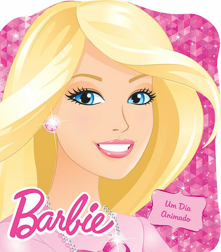 Barbie - Um dia animado, de Ciranda Cultural. Ciranda Cultural Editora E Distribuidora Ltda., capa mole em português, 2014