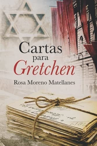 Cartas Para Gretchen - Moreno Matellanes, Rosa, de Moreno Matellanes, Rosa. Editorial Independently Published en español