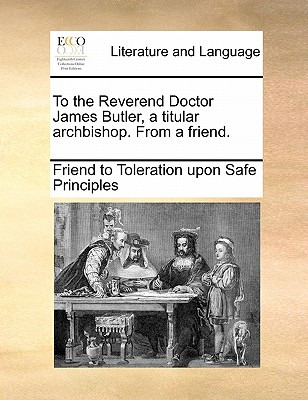 Libro To The Reverend Doctor James Butler, A Titular Arch...