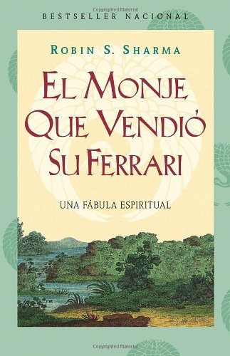 El Monje Que Vendió Su Ferarri: Una Fábula Espiritual.