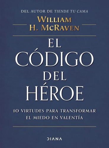 Libro El Código Del Héroe / William H. Mcraven / Diana