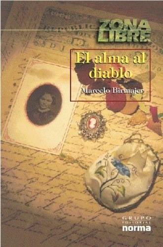 El Alma Al Diablo, De Marcelo Birmajer. Editorial Norma, Tapa Blanda En Español, 1997