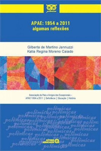 Apae: 1954 A 2011: Algumas Reflexoes, De Caiado, Katia Regina Moreno. Editora Autores Associados, Capa Mole, Edição 1ª Edição - 2013 Em Português