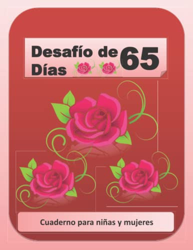 Desafio De 65 Dias Cuaderno Para Niñas Y Mujeres: Cuaderno: