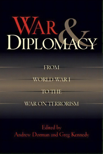 War And Diplomacy, De Andrew M. Dorman. Editorial Potomac Books Inc, Tapa Blanda En Inglés
