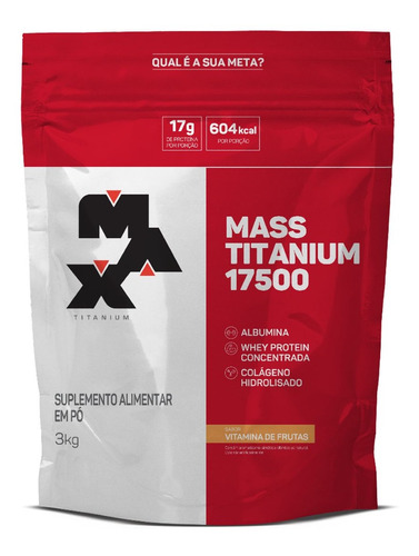 Suplemento Max Titanium  Mass Titanium Refil 17500 carboidratos. Sabor vitamina de frutas em sachê de 3kg