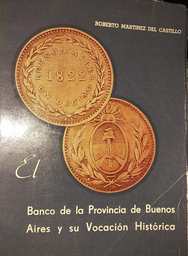 El Banco Provincia De Buenos Aires Y Su Vocación Histórica