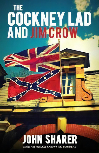 The Cockney Lad And Jim Crow, De John Sharer. Editorial Wompetias Press, Tapa Blanda En Inglés