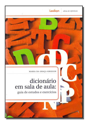 Livro Dicionario Em Sala De Aula, De Krieger, Maria Da Graça. Editora Lexikon, Capa Mole Em Português, 2012