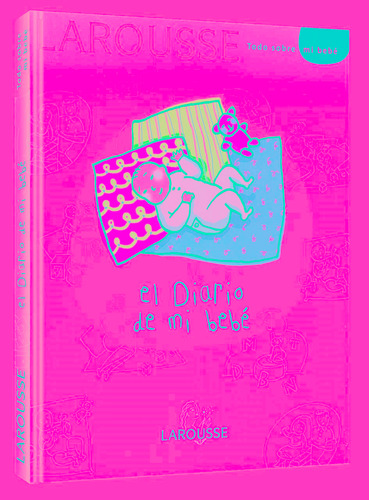 El diario de mi bebé, de Ediciones Larousse. Editorial Larousse, tapa dura en español, 2009