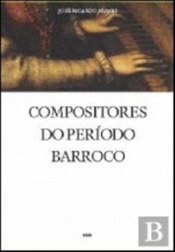 Compositores Do Período Barroco - José Ricardo Nunes
