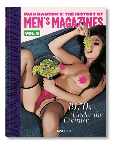 Dian Hanson's: The History Of Men's Magazines. Vol. 6, De Hanson, Dian. Editorial Taschen, Tapa Dura En Inglés