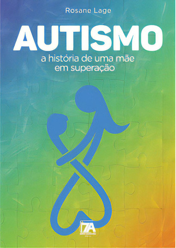 Autismo - A História De Uma Mãe Em Superação, De Lage Rosane. Editora Sete Autores, Capa Mole Em Português