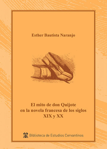 El Mito De Don Quijote En La Novela Francesa S. Xix Y Xx