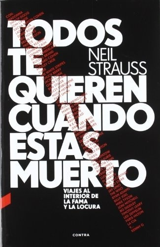 Todos Te Quieren Cuando Estas Muerto - Neil Strauss