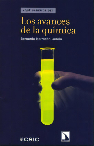 Los Avances De La Quãâmica, De Herradón García, Bernardo. Editorial Consejo Superior De Investigaciones Cientificas, Tapa Blanda En Español