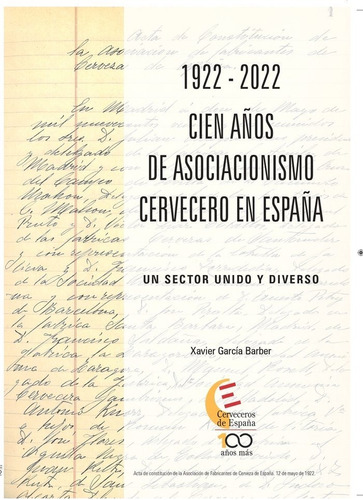 1922 2022 Cien Aãâos De Asociacionismo Cervecero En Espaãâa, De Garcia Barber,xavier. Editorial Ediciones Del Azar En Español