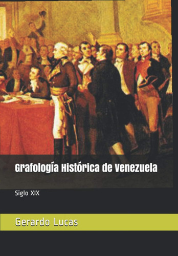 Libro: Grafologia Historica De Venezuela: Xix (spanish Editi