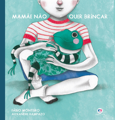 Mamãe não quer brincar, de Monteiro, Fábio. Ciranda Cultural Editora E Distribuidora Ltda., capa mole em português, 2021