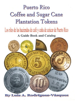 Libro Puerto Rico Coffee And Sugar Cane Plantation Tokens...