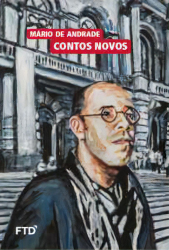 Contos Novos, de Andrade, Mário de. Editora FTD, capa mole, edição 1 em português, 2020