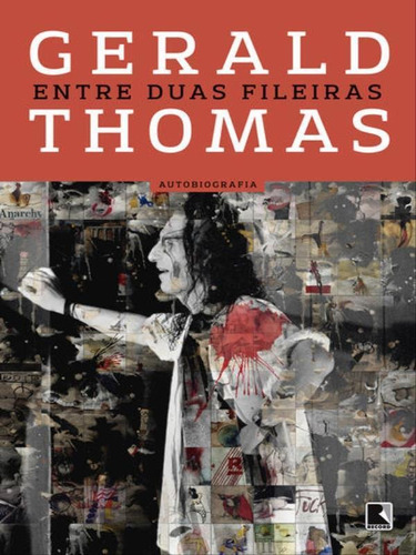 Entre duas fileiras, de Thomas, Gerald. Editora Record, capa mole, edição 1ª edição - 2016 em português