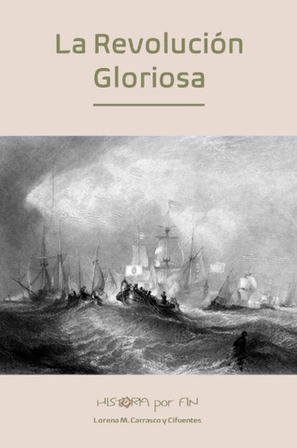 Libro: La Revolución Gloriosa (historia De Inglaterra. Siglo