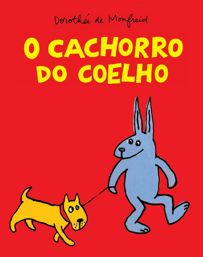 O cachorro do coelho, de Monfreid, Dorothee de. Editora Wmf Martins Fontes Ltda, capa mole em português, 2009