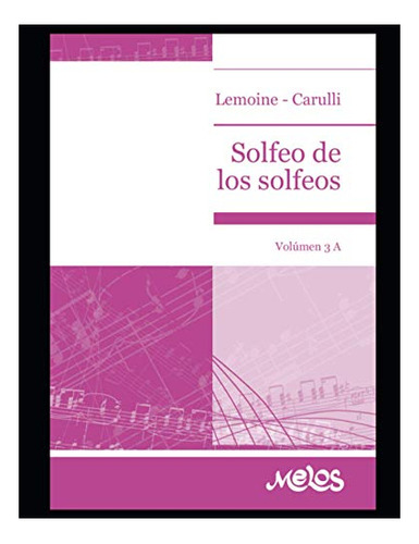 Libro : Solfeo De Los Solfeos Volumen 3a - Lemoine, Enrique