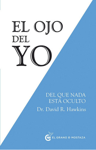 Libro: El Ojo Del Yo. Hawkins, David. Ediciones El Grano De 
