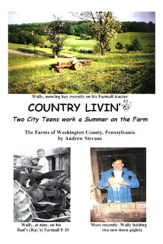 Country Livin' Two City Teens Work A Summer On The Farm: The Farms Of Washington County, Pennsylv..., De Bowden, Madeline. Editorial Createspace, Tapa Blanda En Inglés