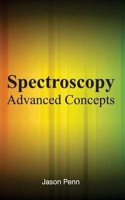 Libro Spectroscopy: Advanced Concepts - Jason Penn