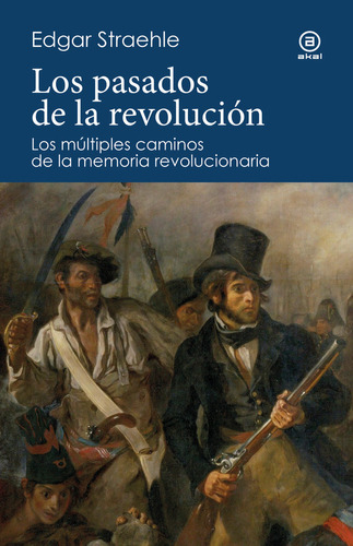 Libro Los Pasados De La Revolucion - Straehle, Edgar