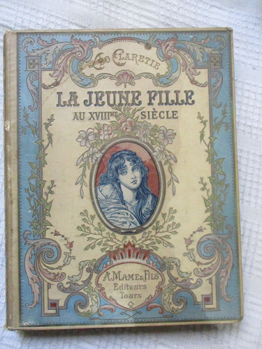 Léo Claretie - La Jeune Fille Au Xviiie Siècle