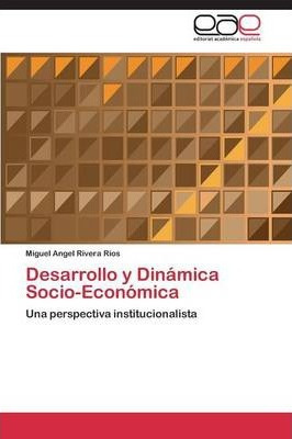 Libro Desarrollo Y Dinamica Socio-economica - Rivera Rios...