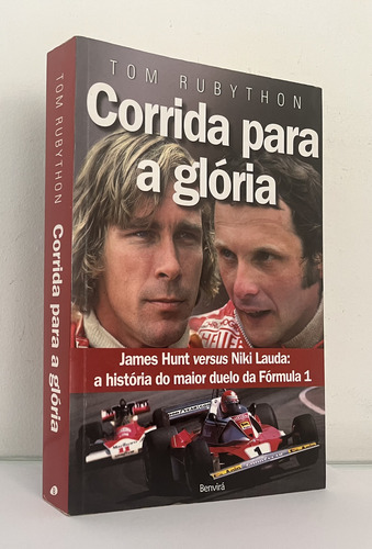 Livro: Corrida Para A Glória -- James Hunt Versus Niki Lauda... Tom Rubython (Usado)