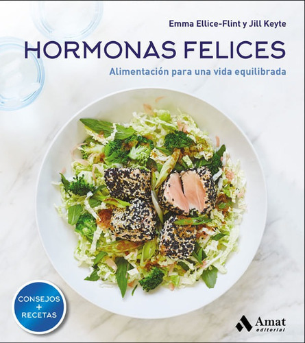 Hormonas Felices: Alimentación Para Una Vida Equilibrada, De Emma Ellice-flint Yjill Keyte. Editorial Ediciones Gaviota, Tapa Blanda, Edición 2018 En Español