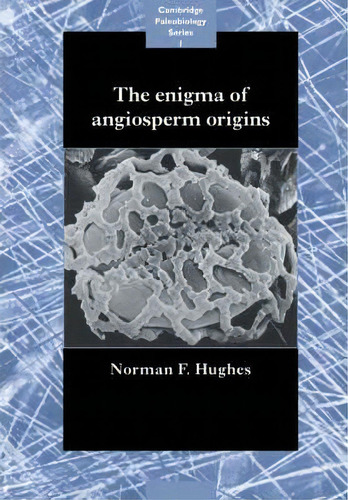 The Enigma Of Angiosperm Origins, De Norman Francis Hughes. Editorial Cambridge University Press, Tapa Blanda En Inglés